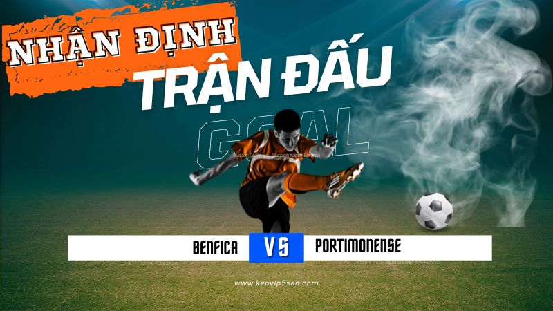 Nhận định trận đấu Benfica vs. Portimonense